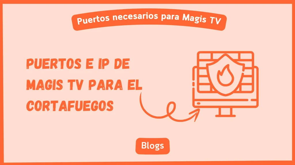 Puertos e IP de Magis TV